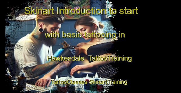 Skinart Introduction to start with basic tattooing in Hawkesdale | #TattooTraining #TattooClasses #SkinartTraining-Australia