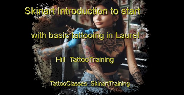 Skinart Introduction to start with basic tattooing in Laurel Hill | TattooTraining | TattooClasses | SkinartTraining-Australia