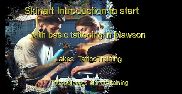 Skinart Introduction to start with basic tattooing in Mawson Lakes | #TattooTraining #TattooClasses #SkinartTraining-Australia