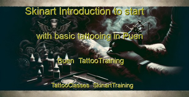 Skinart Introduction to start with basic tattooing in Puen Buen | TattooTraining | TattooClasses | SkinartTraining-Australia