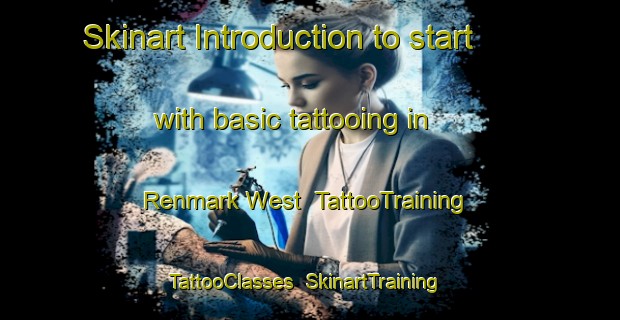 Skinart Introduction to start with basic tattooing in Renmark West | TattooTraining | TattooClasses | SkinartTraining-Australia