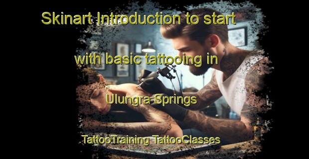 Skinart Introduction to start with basic tattooing in Ulungra Springs | #TattooTraining #TattooClasses #SkinartTraining-Australia