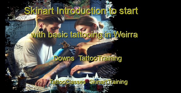 Skinart Introduction to start with basic tattooing in Weirra Downs | TattooTraining | TattooClasses | SkinartTraining-Australia