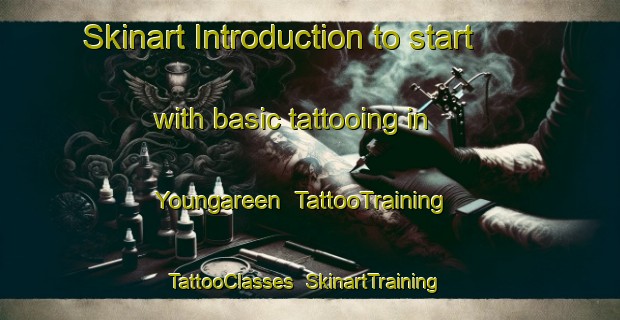 Skinart Introduction to start with basic tattooing in Youngareen | TattooTraining | TattooClasses | SkinartTraining-Australia