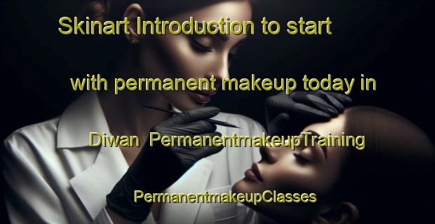 Skinart Introduction to start with permanent makeup today in Diwan | PermanentmakeupTraining | PermanentmakeupClasses | SkinartTraining-Australia