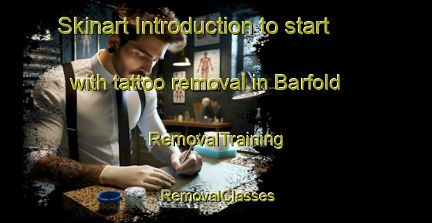 Skinart Introduction to start with tattoo removal in Barfold | RemovalTraining | RemovalClasses | SkinartTraining-Australia