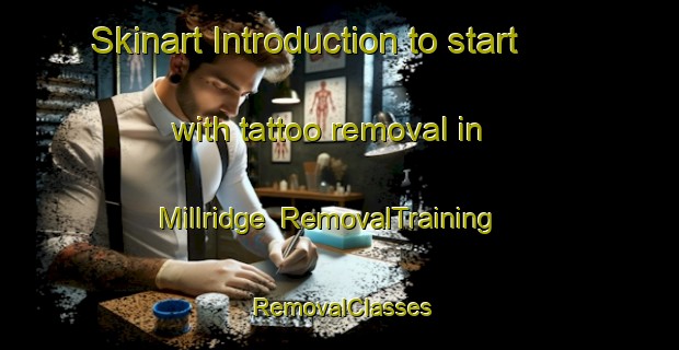 Skinart Introduction to start with tattoo removal in Millridge | RemovalTraining | RemovalClasses | SkinartTraining-Australia