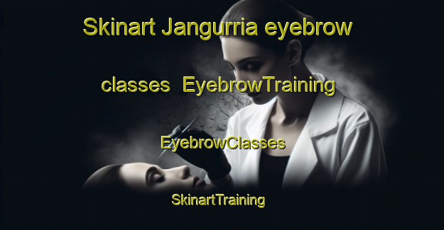 Skinart Jangurria eyebrow classes | EyebrowTraining | EyebrowClasses | SkinartTraining-Australia