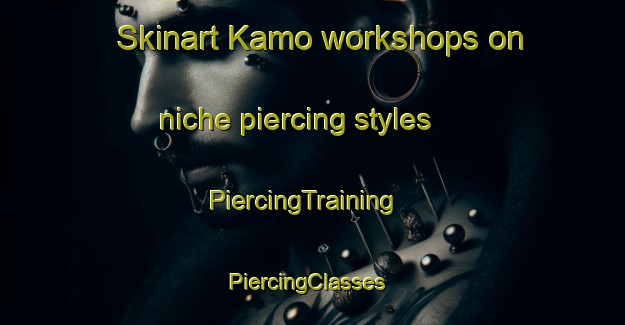 Skinart Kamo workshops on niche piercing styles | PiercingTraining | PiercingClasses | SkinartTraining-Australia