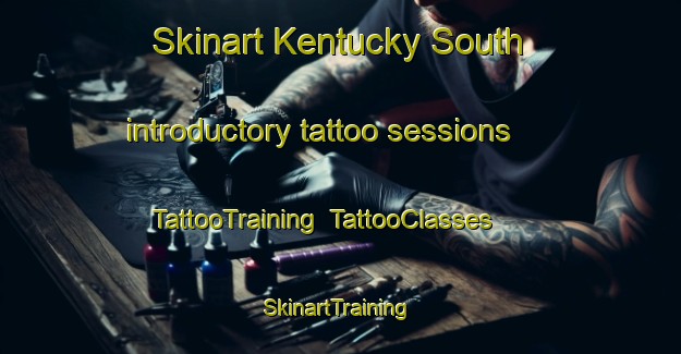 Skinart Kentucky South introductory tattoo sessions | TattooTraining | TattooClasses | SkinartTraining-Australia