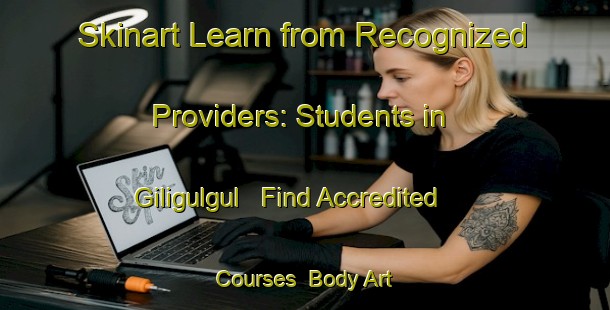 Skinart Learn from Recognized Providers: Students in Giligulgul - Find Accredited Courses | Body Art Qualification Authority | BAQA-Australia