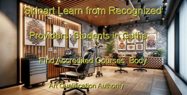 Skinart Learn from Recognized Providers: Students in Gutha - Find Accredited Courses | Body Art Qualification Authority | BAQA-Australia
