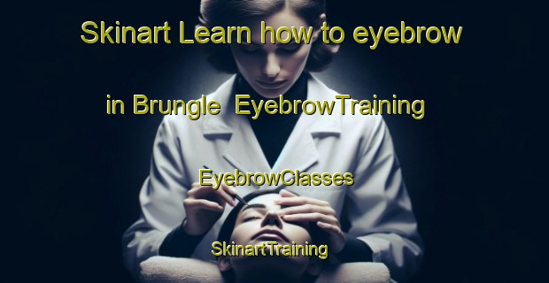 Skinart Learn how to eyebrow in Brungle | EyebrowTraining | EyebrowClasses | SkinartTraining-Australia