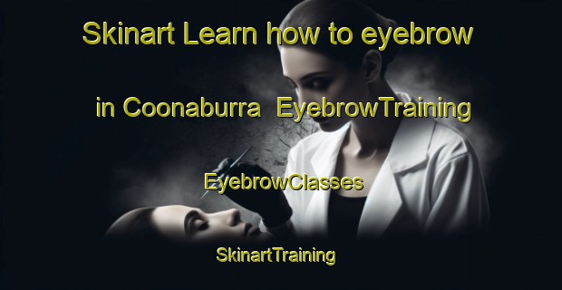 Skinart Learn how to eyebrow in Coonaburra | EyebrowTraining | EyebrowClasses | SkinartTraining-Australia