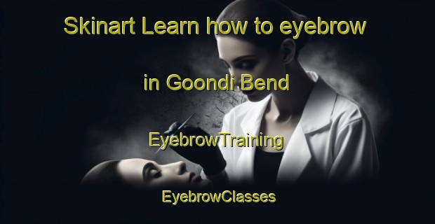 Skinart Learn how to eyebrow in Goondi Bend | EyebrowTraining | EyebrowClasses | SkinartTraining-Australia