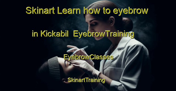 Skinart Learn how to eyebrow in Kickabil | EyebrowTraining | EyebrowClasses | SkinartTraining-Australia