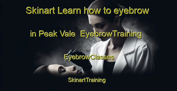 Skinart Learn how to eyebrow in Peak Vale | EyebrowTraining | EyebrowClasses | SkinartTraining-Australia