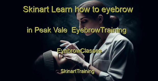 Skinart Learn how to eyebrow in Peak Vale | EyebrowTraining | EyebrowClasses | SkinartTraining-Australia