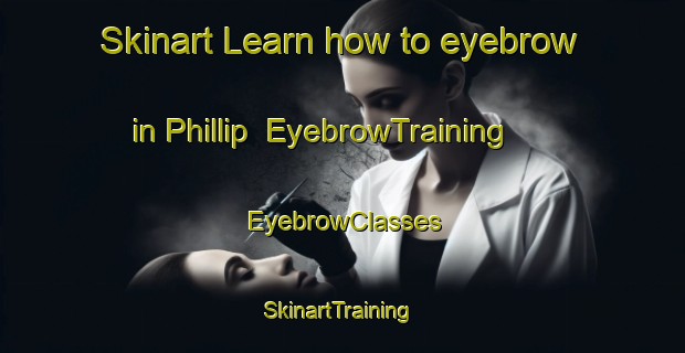 Skinart Learn how to eyebrow in Phillip | EyebrowTraining | EyebrowClasses | SkinartTraining-Australia