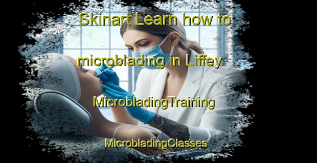 Skinart Learn how to microblading in Liffey | MicrobladingTraining | MicrobladingClasses | SkinartTraining-Australia