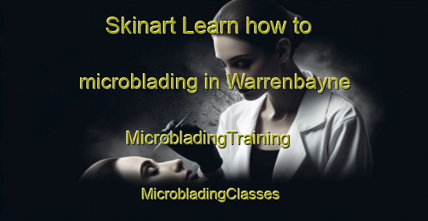Skinart Learn how to microblading in Warrenbayne | MicrobladingTraining | MicrobladingClasses | SkinartTraining-Australia
