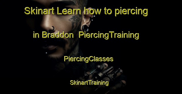 Skinart Learn how to piercing in Braddon | PiercingTraining | PiercingClasses | SkinartTraining-Australia