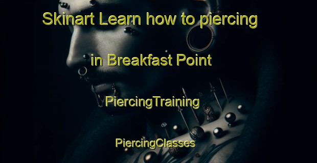 Skinart Learn how to piercing in Breakfast Point | PiercingTraining | PiercingClasses | SkinartTraining-Australia