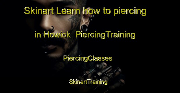 Skinart Learn how to piercing in Howick | PiercingTraining | PiercingClasses | SkinartTraining-Australia