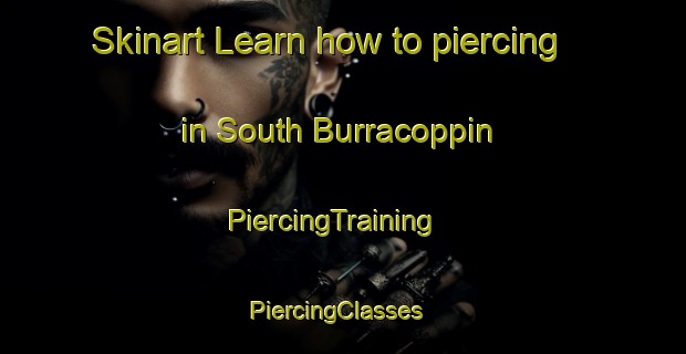 Skinart Learn how to piercing in South Burracoppin | PiercingTraining | PiercingClasses | SkinartTraining-Australia