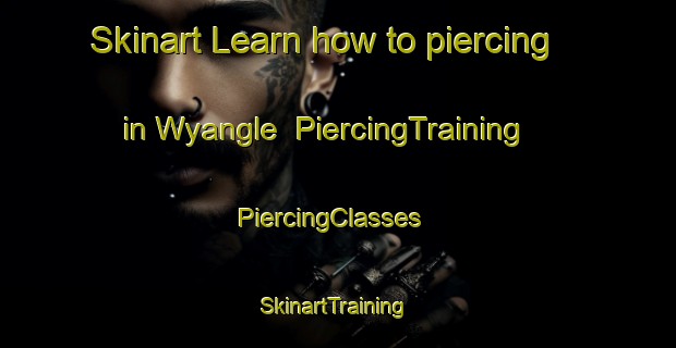 Skinart Learn how to piercing in Wyangle | PiercingTraining | PiercingClasses | SkinartTraining-Australia