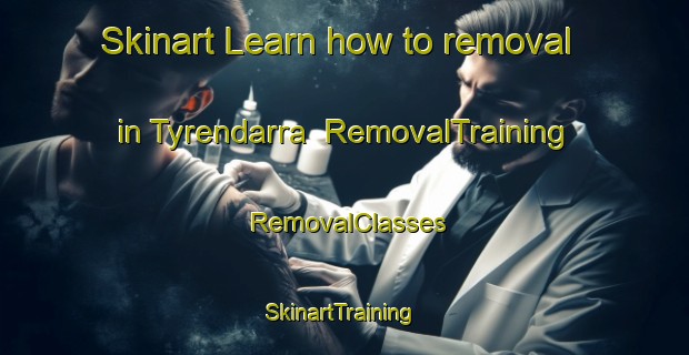 Skinart Learn how to removal in Tyrendarra | RemovalTraining | RemovalClasses | SkinartTraining-Australia
