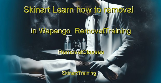 Skinart Learn how to removal in Wapengo | RemovalTraining | RemovalClasses | SkinartTraining-Australia