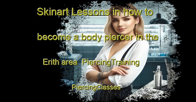 Skinart Lessons in how to become a body piercer in the Erith area | PiercingTraining | PiercingClasses | SkinartTraining-Australia