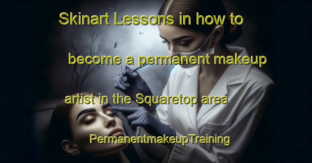 Skinart Lessons in how to become a permanent makeup artist in the Squaretop area | PermanentmakeupTraining | PermanentmakeupClasses | SkinartTraining-Australia