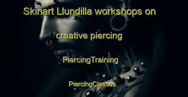 Skinart Llundilla workshops on creative piercing | PiercingTraining | PiercingClasses | SkinartTraining-Australia