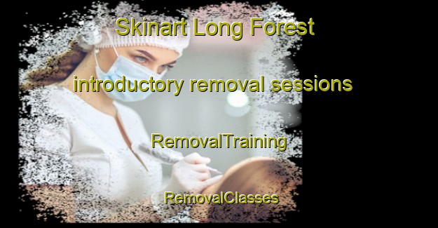 Skinart Long Forest introductory removal sessions | RemovalTraining | RemovalClasses | SkinartTraining-Australia