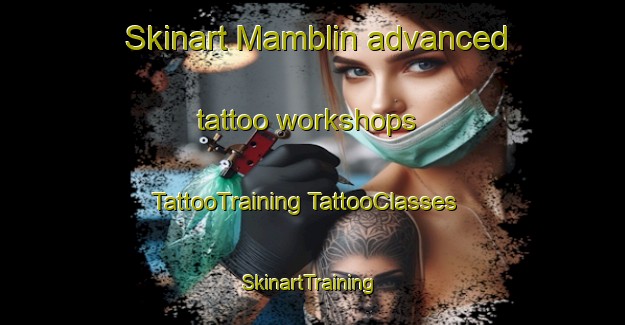 Skinart Mamblin advanced tattoo workshops | #TattooTraining #TattooClasses #SkinartTraining-Australia