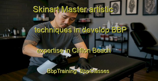 Skinart Master artistic techniques in develop BBP expertise in Clifton Beach | BbpTraining | BbpClasses | SkinartTraining-Australia