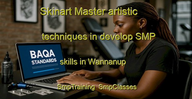 Skinart Master artistic techniques in develop SMP skills in Wannanup | SmpTraining | SmpClasses | SkinartTraining-Australia