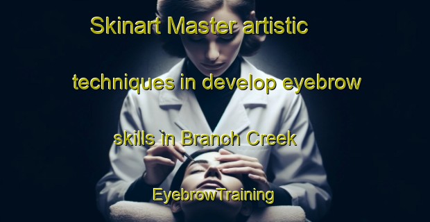 Skinart Master artistic techniques in develop eyebrow skills in Branch Creek | EyebrowTraining | EyebrowClasses | SkinartTraining-Australia