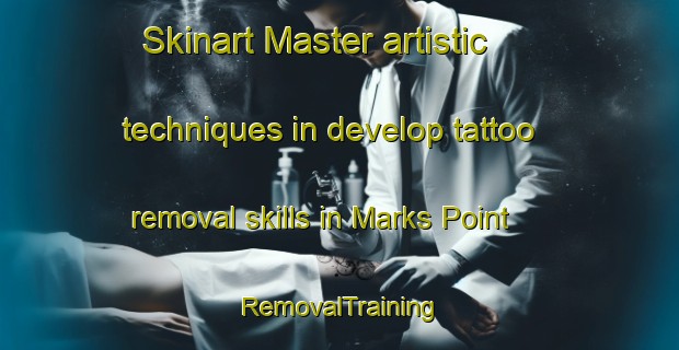 Skinart Master artistic techniques in develop tattoo removal skills in Marks Point | RemovalTraining | RemovalClasses | SkinartTraining-Australia