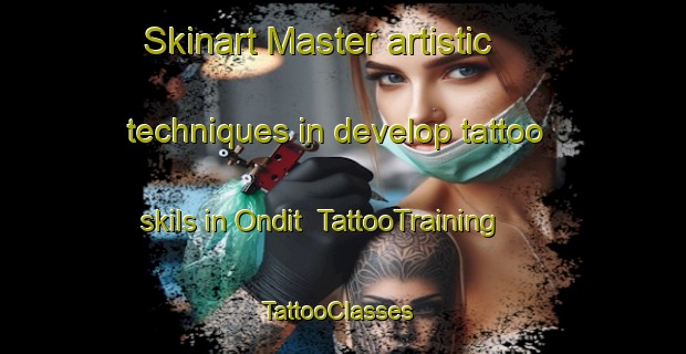 Skinart Master artistic techniques in develop tattoo skils in Ondit | TattooTraining | TattooClasses | SkinartTraining-Australia