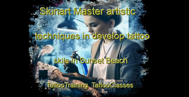 Skinart Master artistic techniques in develop tattoo skils in Sunset Beach | TattooTraining | TattooClasses | SkinartTraining-Australia