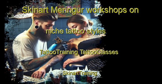 Skinart Meringur workshops on niche tattoo styles | #TattooTraining #TattooClasses #SkinartTraining-Australia