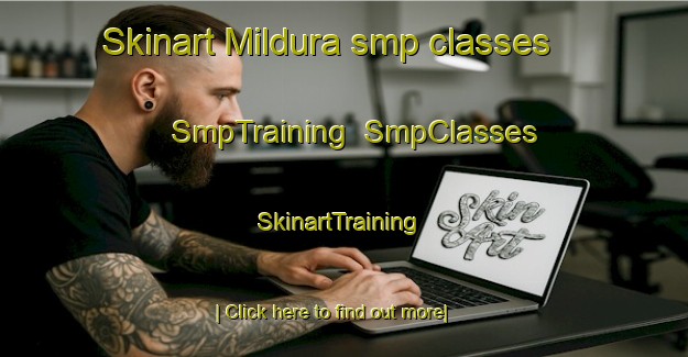 Skinart Mildura smp classes | SmpTraining | SmpClasses | SkinartTraining-Australia