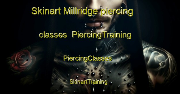 Skinart Millridge piercing classes | PiercingTraining | PiercingClasses | SkinartTraining-Australia