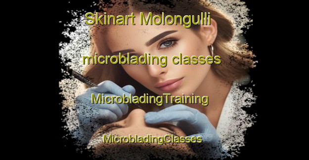 Skinart Molongulli microblading classes | MicrobladingTraining | MicrobladingClasses | SkinartTraining-Australia