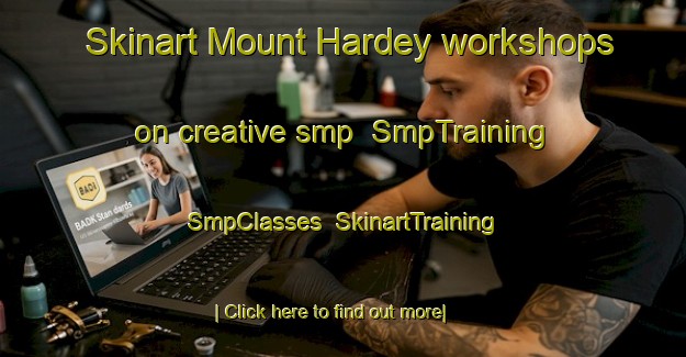 Skinart Mount Hardey workshops on creative smp | SmpTraining | SmpClasses | SkinartTraining-Australia