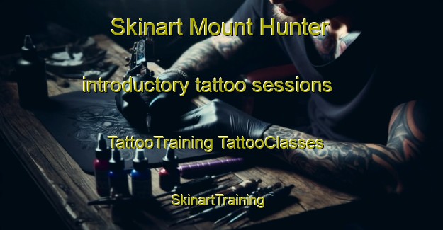 Skinart Mount Hunter introductory tattoo sessions | #TattooTraining #TattooClasses #SkinartTraining-Australia