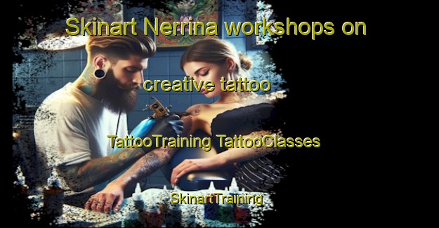 Skinart Nerrina workshops on creative tattoo | #TattooTraining #TattooClasses #SkinartTraining-Australia